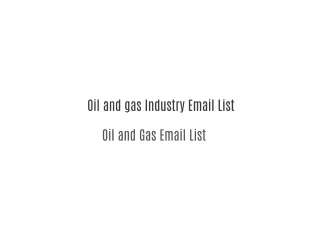 Oil And Gas Industry Email List