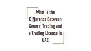 Difference Between General Trading and a Trading License in UAE