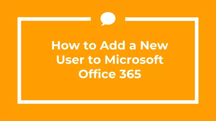 how to add a new user to microsoft office 365
