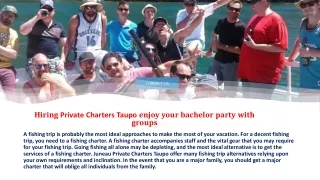 Hiring Private Charters Taupo enjoy your bachelor party with groups