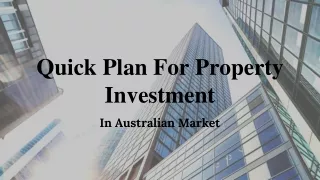 Quick Plan For Property Investment In Australian Market