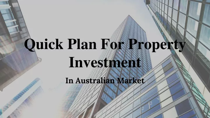 quick plan for property investment