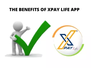 the benefits of xpay life app