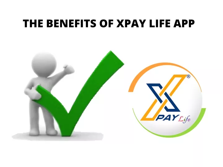 the benefits of xpay life app