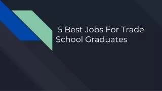 5 Best Jobs For Trade School Graduates