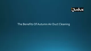 the benefits of autumn air duct cleaning