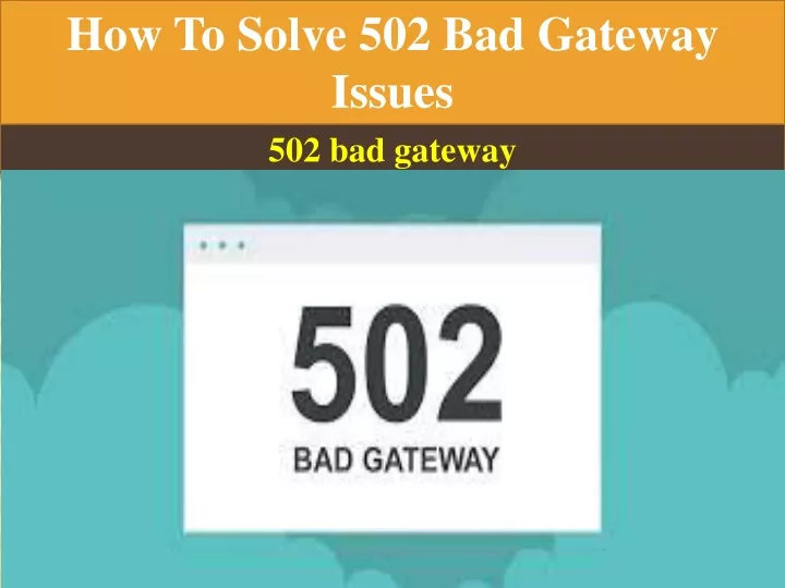 how to solve 502 bad gateway issues
