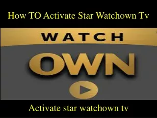 how to activate star watchown tv