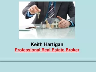 Keith Hartigan - Professional Real Estate Broker
