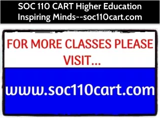 SOC 110 CART Higher Education Inspiring Minds--soc110cart.com