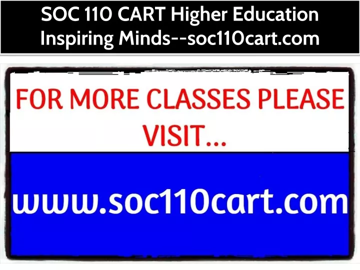 soc 110 cart higher education inspiring minds