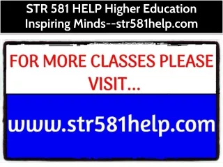 STR 581 HELP Higher Education Inspiring Minds--str581help.com