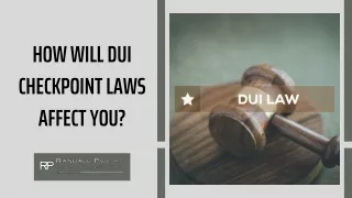 how will dui checkpoint laws affect you
