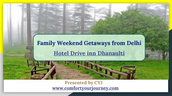 family weekend getaways from delhi hotel drive