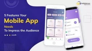 5 Features Your Mobile App Needs to Impress the Audience