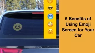 5 Benefits of Using Emoji Screen for Your Car