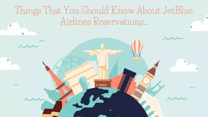 things that you should know about jetblue airlines reservations