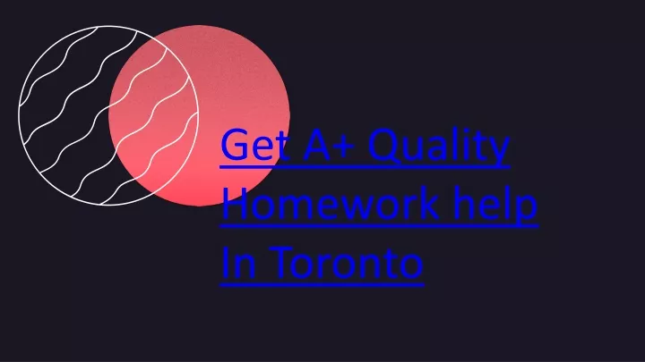 get a quality homework help in toronto