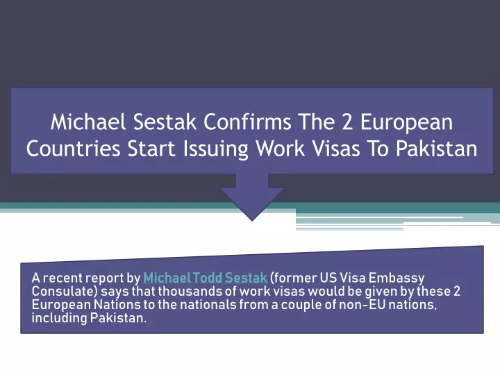 michael sestak confirms the 2 european countries start issuing work visas to pakistan