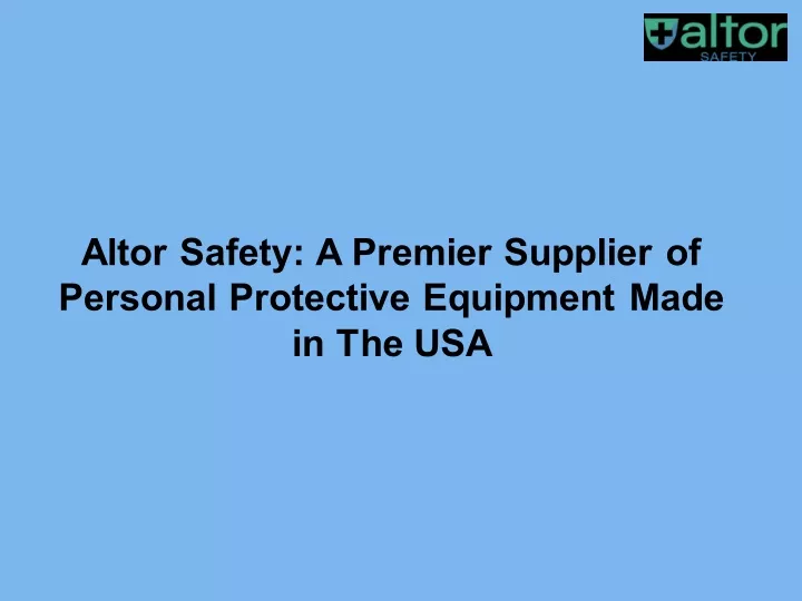 altor safety a premier supplier of personal