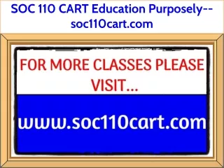 SOC 110 CART Education Purposely--soc110cart.com
