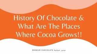 History Of Chocolate & What Are The Places Where Cocoa Grows!!