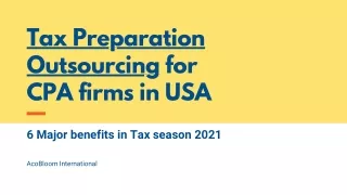 Tax Preparation Outsourcing for USA CPA: 6 Major benefits in Tax season 2021