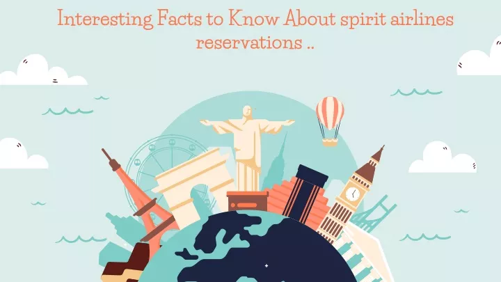 interesting facts to know about spirit airlines reservations