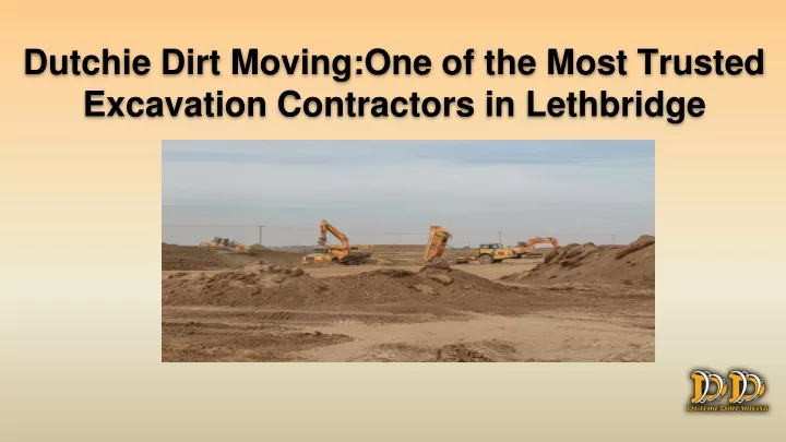 dutchie dirt moving one of the most trusted excavation contractors in lethbridge