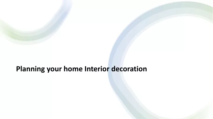 planning your home interior decoration