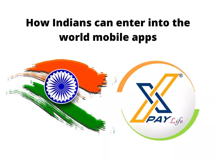 how indians can enter into the world mobile apps