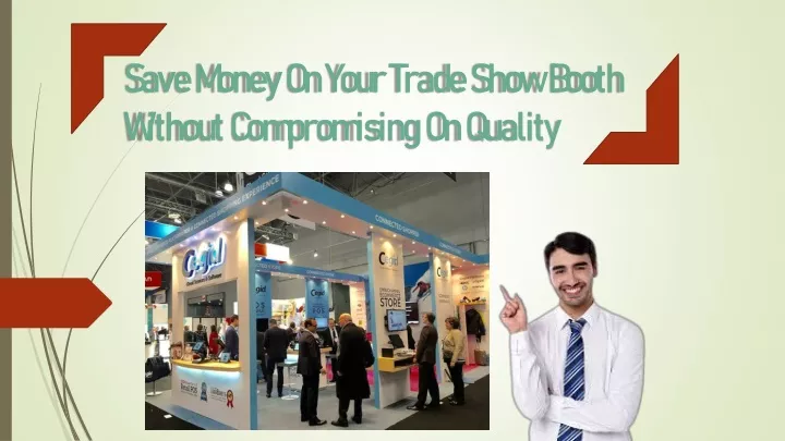 save money on your trade show booth without compromising on quality