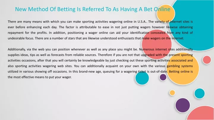 new method of betting is referred to as having
