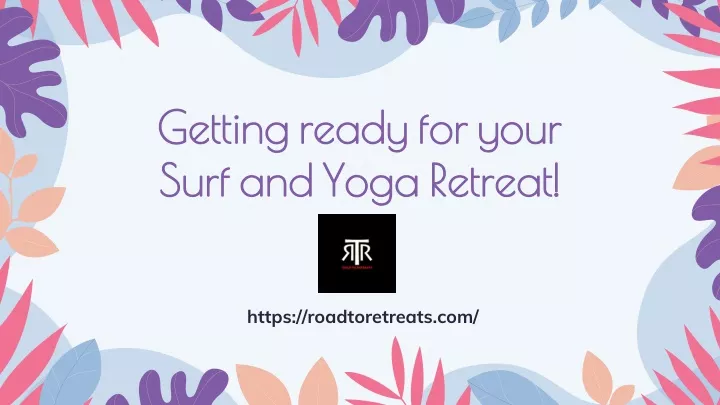 getting ready for your surf and yoga retreat