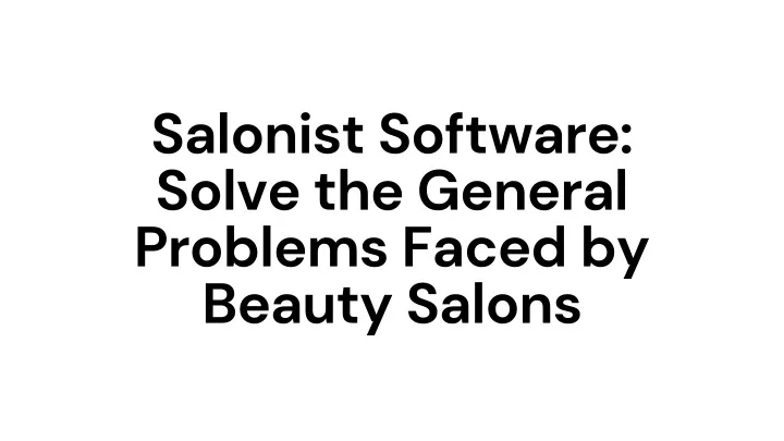 salonist software solve the general problems
