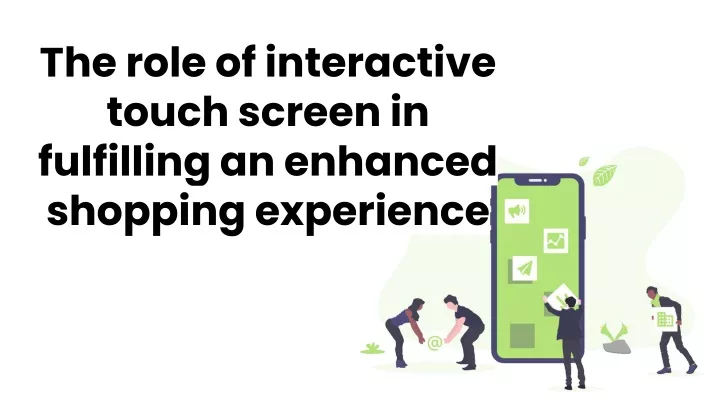the role of interactive touch screen