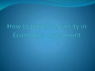 Effective Tips on Scarcity Economics Assignment