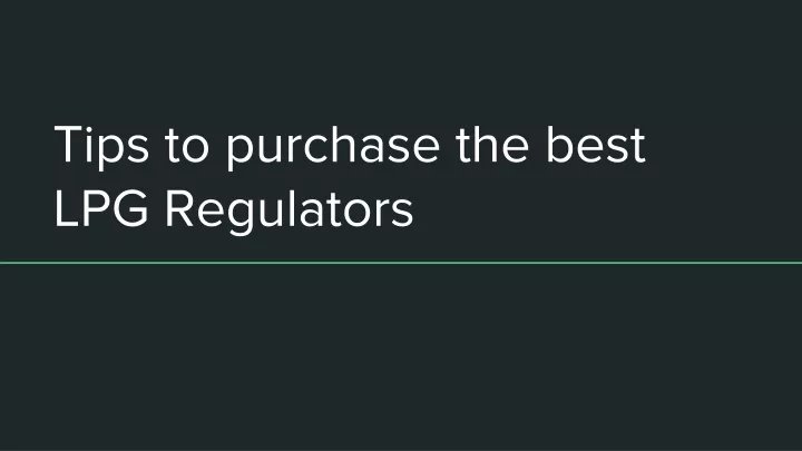 tips to purchase the best lpg regulators