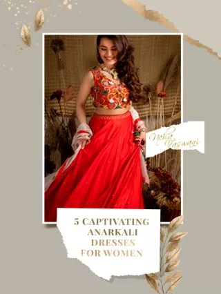 5 Captivating Anarkali dresses for women