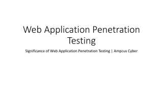 Significance of Web Application Penetration Testing | Ampcus Cyber