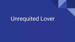 unrequited lover