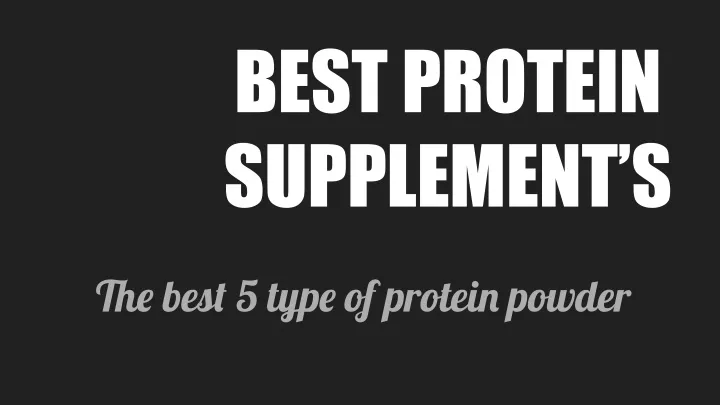 best protein supplement s