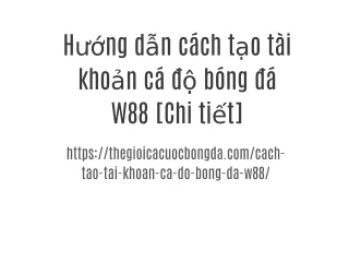 Hướng dẫn cách tạo tài khoản cá độ bóng đá W88 [Chi tiết]