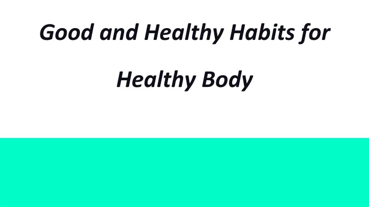 good and healthy habits for healthy body
