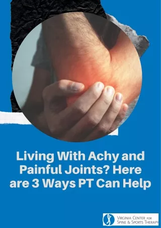 Living With Achy and Painful Joints? Here are 3 Ways PT Can Help