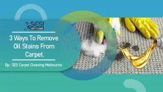 3 Ways To Remove Oil Stains From Carpet | Professional Carpet Cleaning | DIY Cleaning Tips