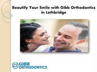 beautify your smile with gibb orthodontics