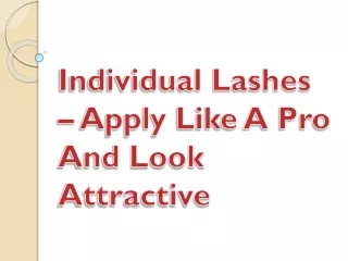 individual lashes apply like a pro and look attractive