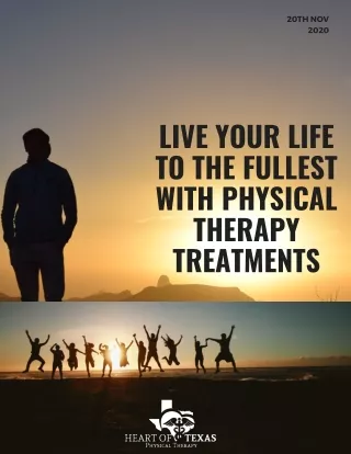 LIVE YOUR LIFE TO THE FULLEST WITH PHYSICAL THERAPY TREATMENTS
