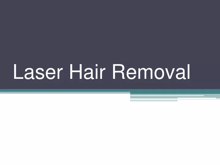 Ppt Laser Hair Removal Powerpoint Presentation Free Download Id